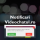 Configurare notificari Videochatul.ro Mobil sau Tableta