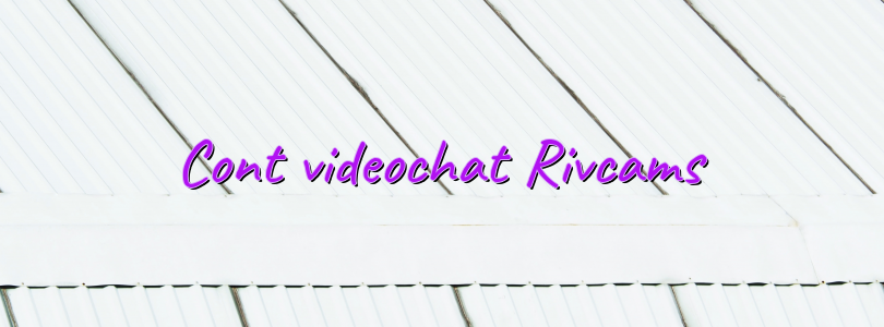 Cont videochat Rivcams