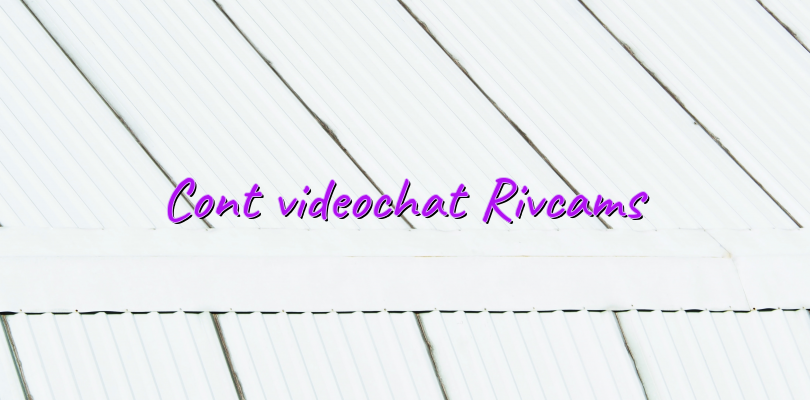 Cont videochat Rivcams