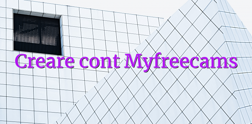 Creare cont Myfreecams