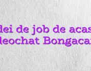 Idei de job de acasa videochat Bongacams