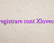 Inregistrare cont Xlovecam