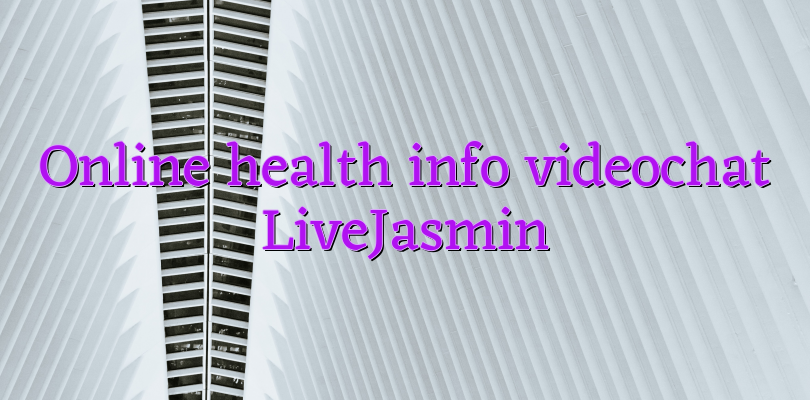 Online health info videochat LiveJasmin