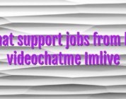 Chat support jobs from ho videochatme Imlive