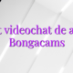 Cont videochat de acasa Bongacams