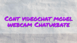 Cont videochat model webcam Chaturbate