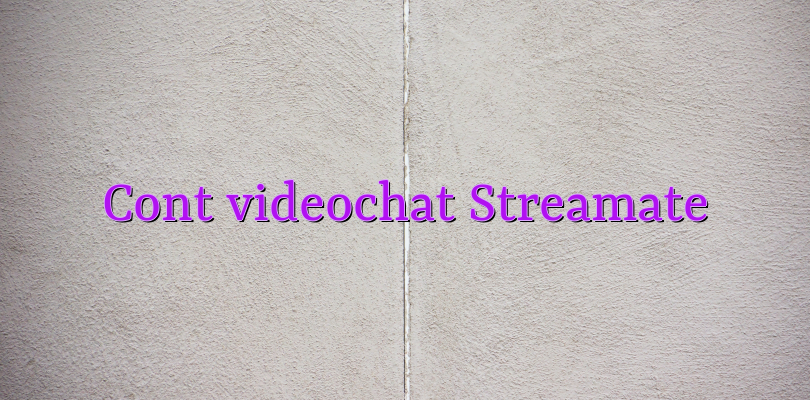 Cont videochat Streamate