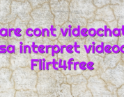 Creare cont videochat de acasa interpret videochat Flirt4free