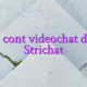 Creare cont videochat de acasa Strichat