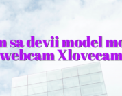 Cum sa devii model model webcam Xlovecam