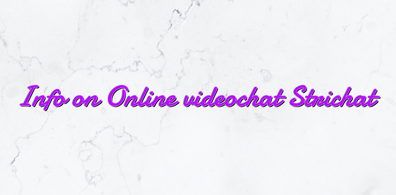 Info on Online videochat Strichat