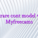 Inregistrare cont model webcam Myfreecams