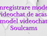 Inregistrare model videochat de acasa model videochat Soulcams