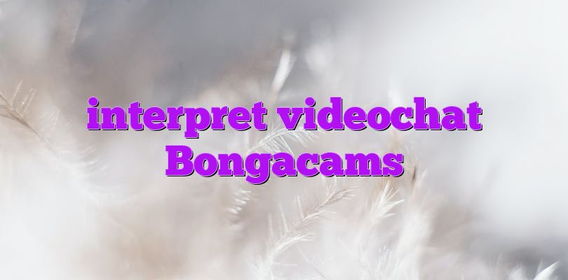 interpret videochat Bongacams