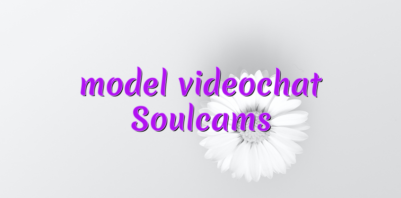 model videochat Soulcams