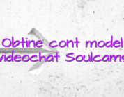 Obtine cont model videochat Soulcams