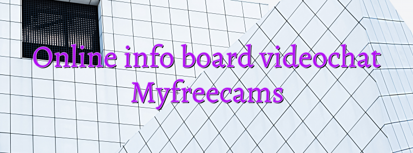 Online info board videochat Myfreecams