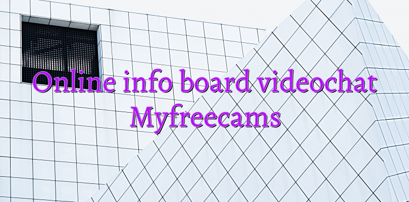 Online info board videochat Myfreecams