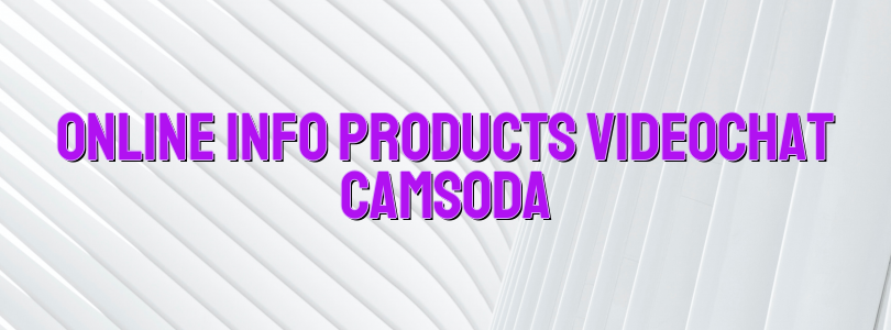 Online info products videochat Camsoda