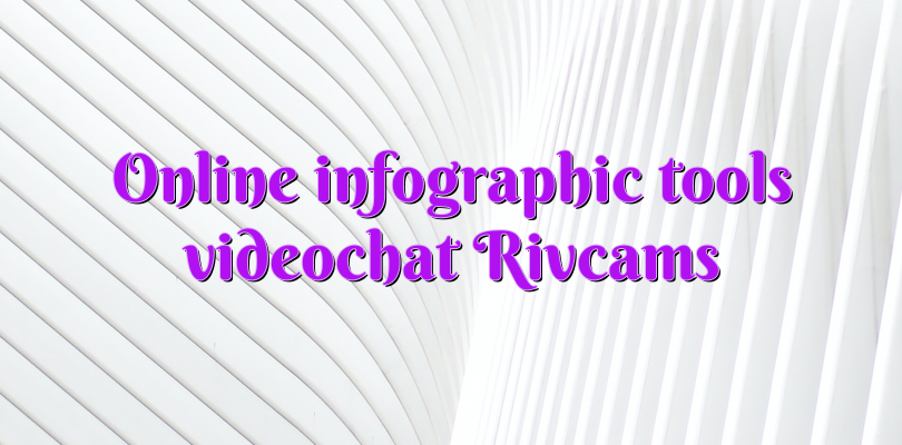 Online infographic tools videochat Rivcams