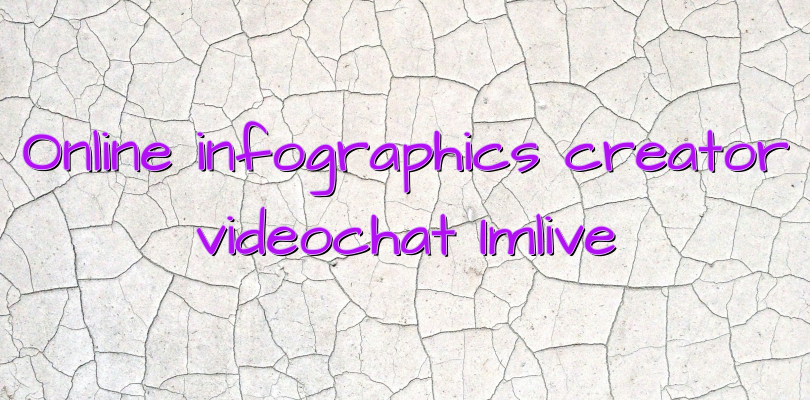 Online infographics creator videochat Imlive