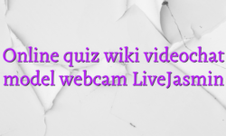 Online quiz wiki videochat model webcam LiveJasmin