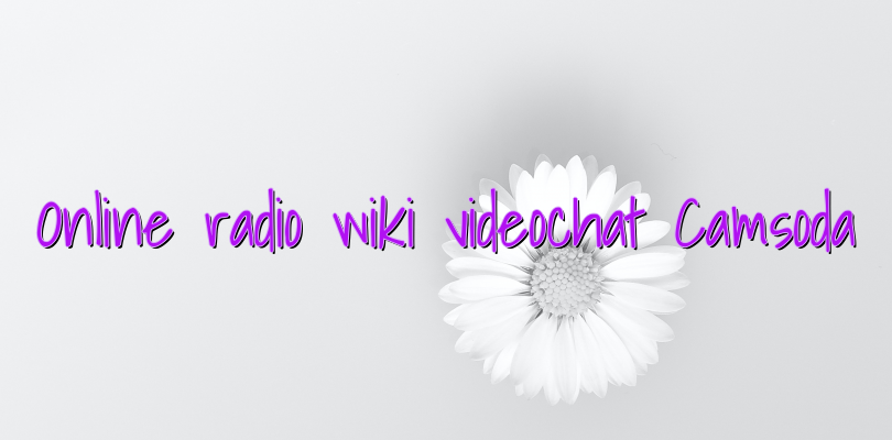 Online radio wiki videochat Camsoda