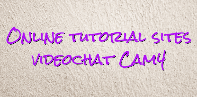 Online tutorial sites videochat Cam4