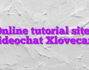 Online tutorial sites videochat Xlovecam