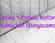 Online tutorials history videochat Bongacams