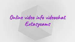 Online video info videochat Extasycams