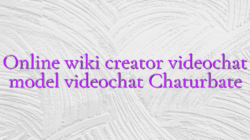 Online wiki creator videochat model videochat Chaturbate