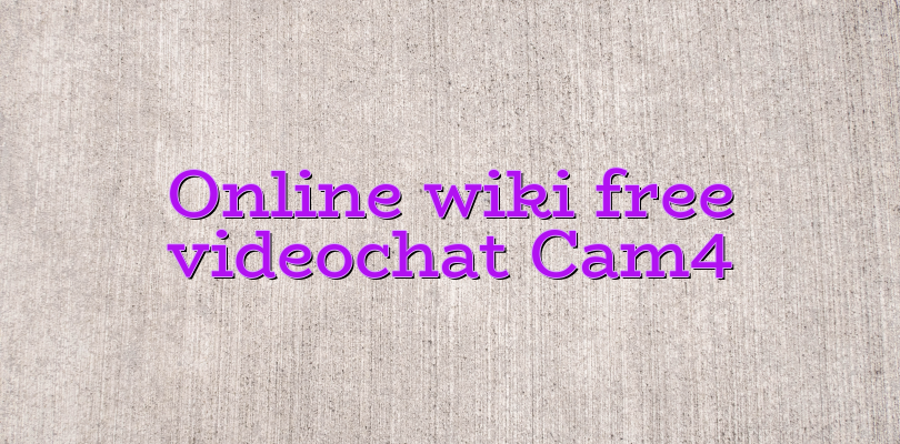 Online wiki free videochat Cam4