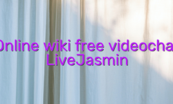 Online wiki free videochat LiveJasmin