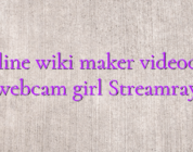 Online wiki maker videochat webcam girl Streamray