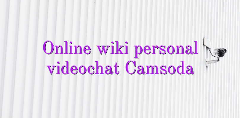 Online wiki personal videochat Camsoda