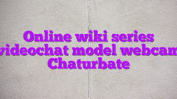 Online wiki series videochat model webcam Chaturbate