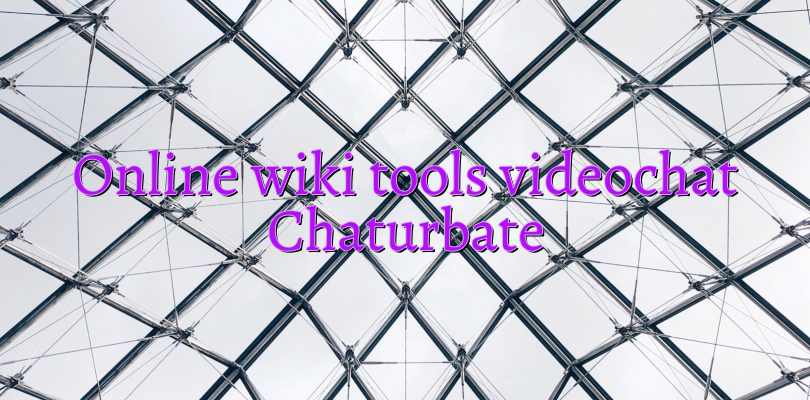 Online wiki tools videochat Chaturbate - Videochat - Informatii ...