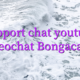 Support chat youtube videochat Bongacams