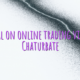 Tutorial on online trading videochat Chaturbate