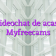 Videochat de acasa Myfreecams