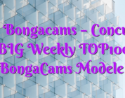 Stiri Bongacams – Concursul BIG Weekly TOP100 BongaCams Modele!