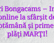 Stiri Bongacams – Intră online la sfârșit de săptămână și primește plăți MARȚI!