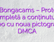 Stiri Bongacams – Protecție completă a conținutului video cu noua pictogramă DMCA