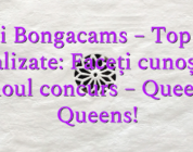 Stiri Bongacams – Top 100 actualizate: Faceți cunoștință cu noul concurs – Queen of Queens!