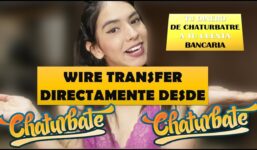 CHATURBATE  WireTransfer DIRECT de la chaturbate la CONTUL BANCAR!