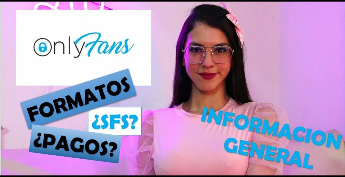 ONLYFANS  INFORMAȚII GENERALE.